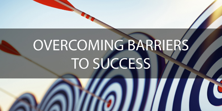 Overcoming Barriers to Success