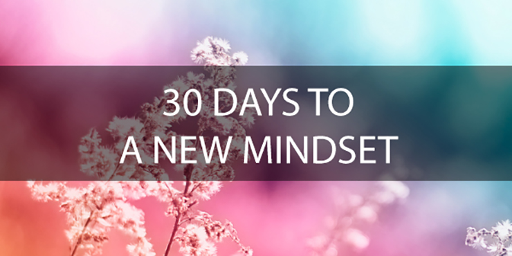 30 Days to a New Mindset