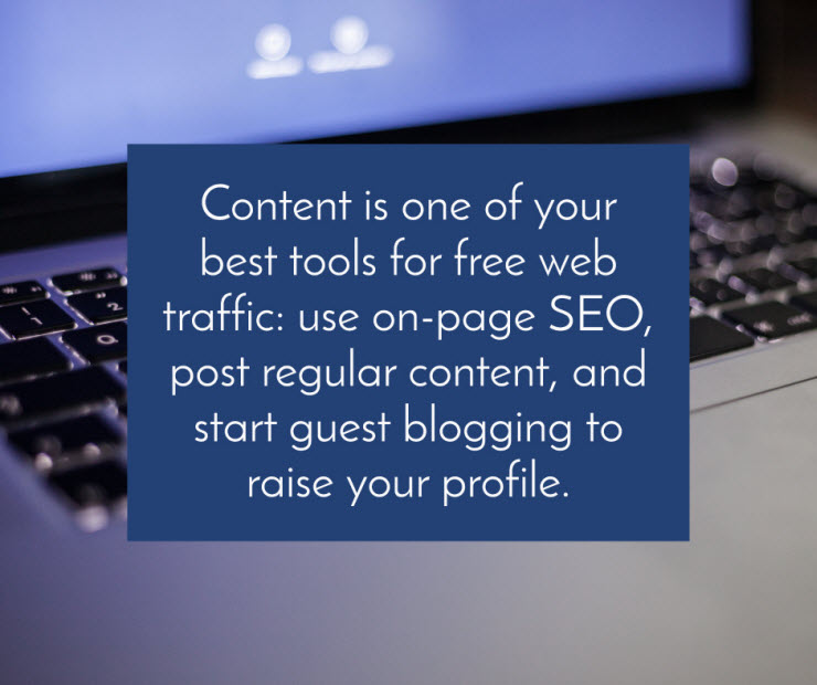 Content is one of your best tools for web traffc
