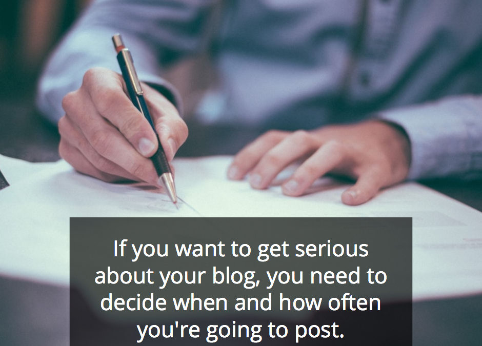 If you want to get serious about your blog you need to decide when and how often you are going to post