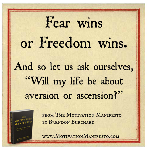 Motivation Manifesto - Fear or Freedom -Brendon Burchard Quotes